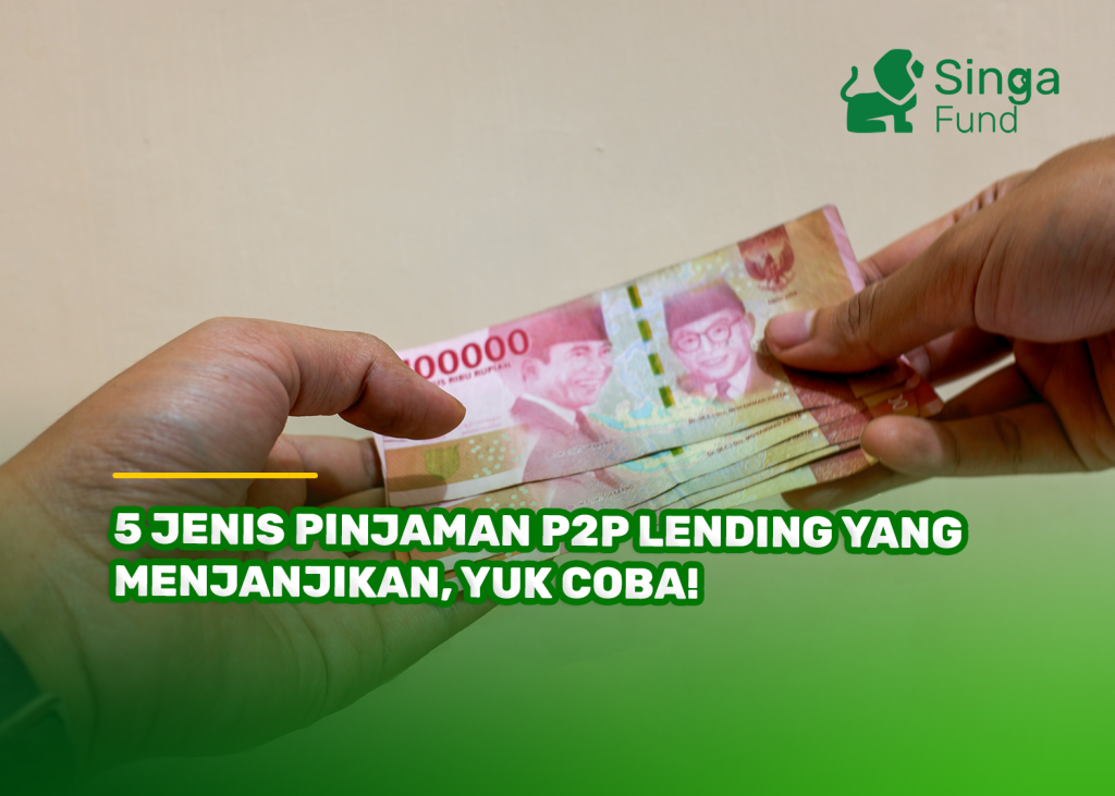 5 Jenis Pinjaman P2P Lending yang Menjanjikan, Yuk Coba!