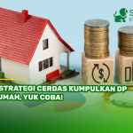 5 Strategi Cerdas Kumpulkan DP Rumah, Yuk Coba!