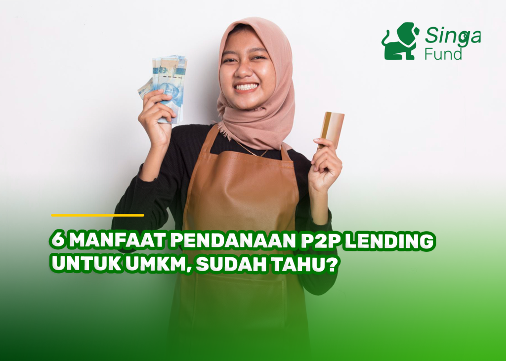 6 Manfaat Pendanaan P2P Lending untuk UMKM, Sudah Tahu?