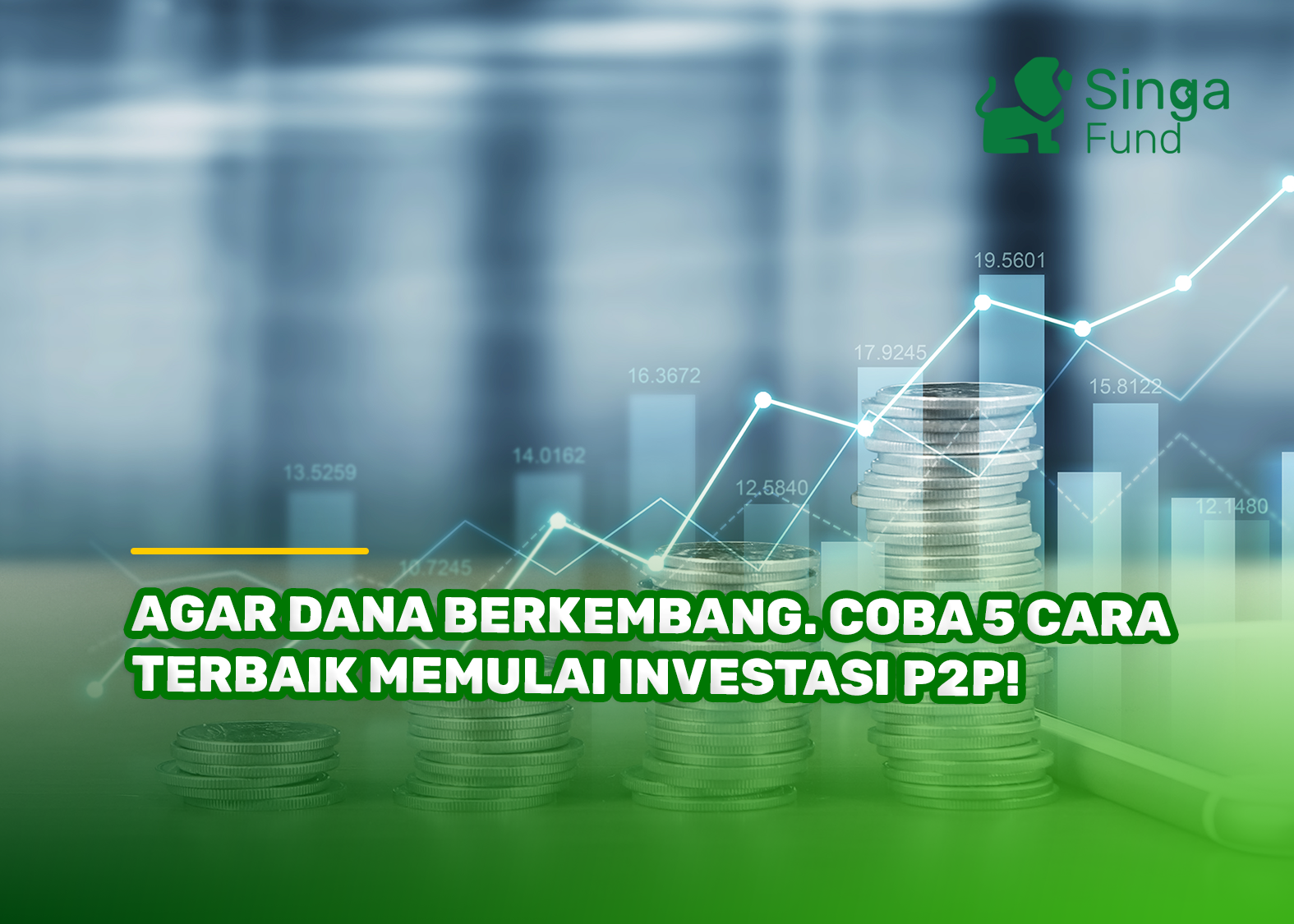 Agar Dana Berkembang. Coba 5 Cara Terbaik Memulai Investasi P2P!