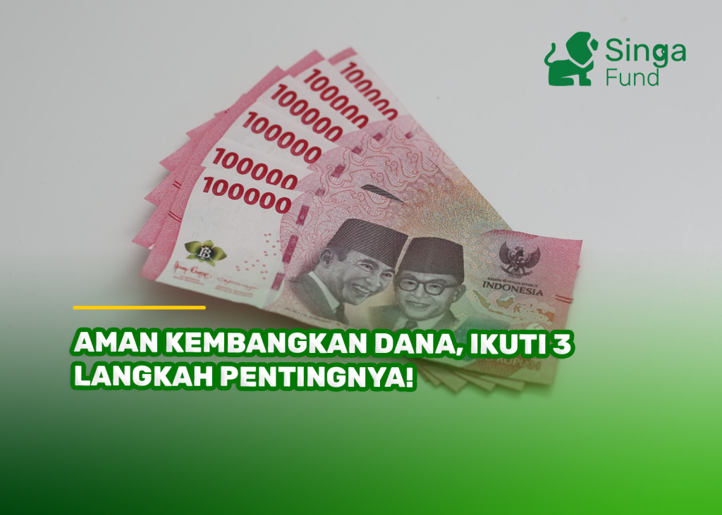 Aman Kembangkan Dana, Ikuti 3 Langkah Pentingnya!