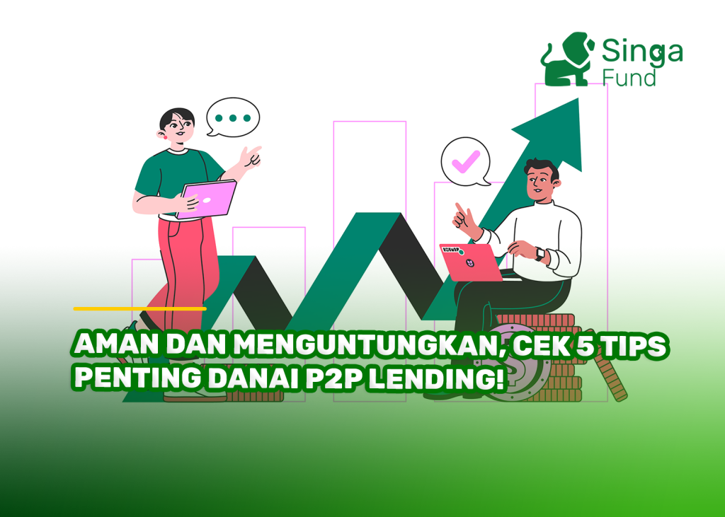 Aman dan Menguntungkan, Cek 5 Tips Penting Danai P2P Lending!