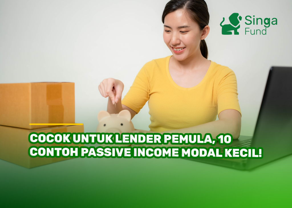 Cocok untuk Lender Pemula, 10 Contoh Passive Income Modal Kecil!