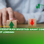 Diversifikasi Investasi Aman? Coba P2P Lending!