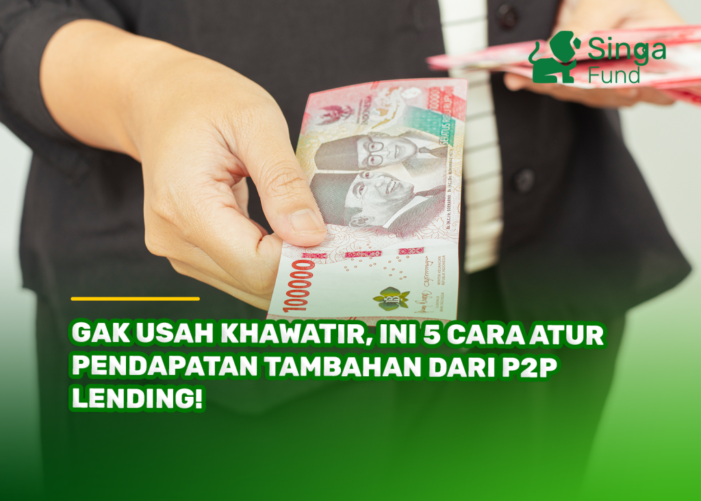 Gak Usah Khawatir, Ini 5 Cara Atur Pendapatan Tambahan dari P2P Lending!