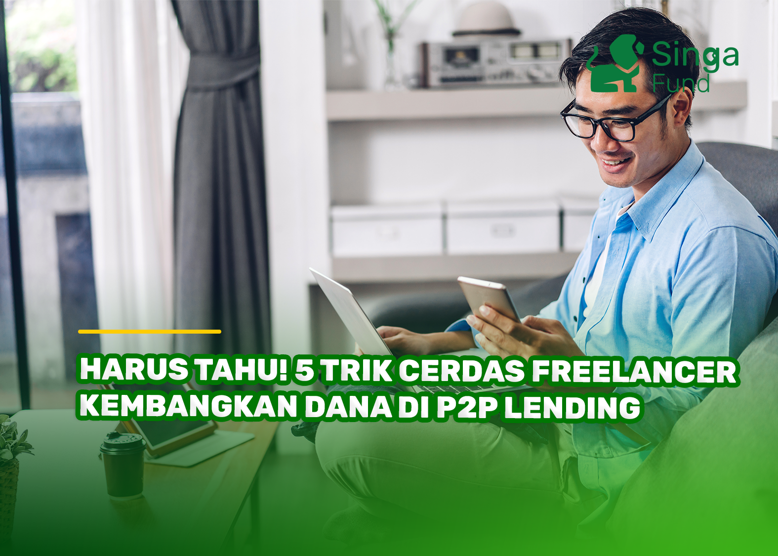 Harus Tahu! 5 Trik Cerdas Freelancer Kembangkan Dana di P2P Lending