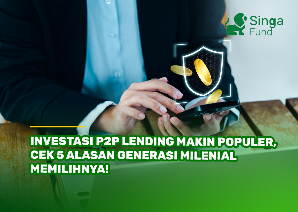 Investasi P2P Lending Makin Populer, Cek 5 Alasan Generasi Milenial Memilihnya!