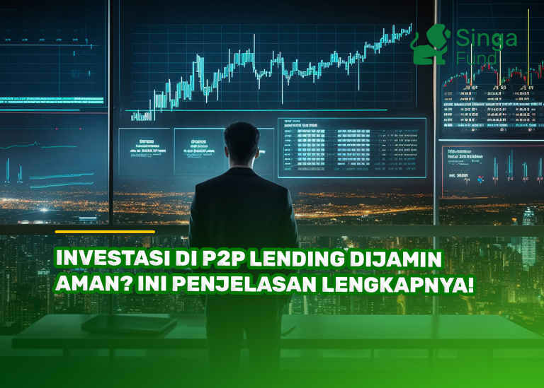 Investasi di P2P Lending Dijamin Aman? Ini Penjelasan Lengkapnya!