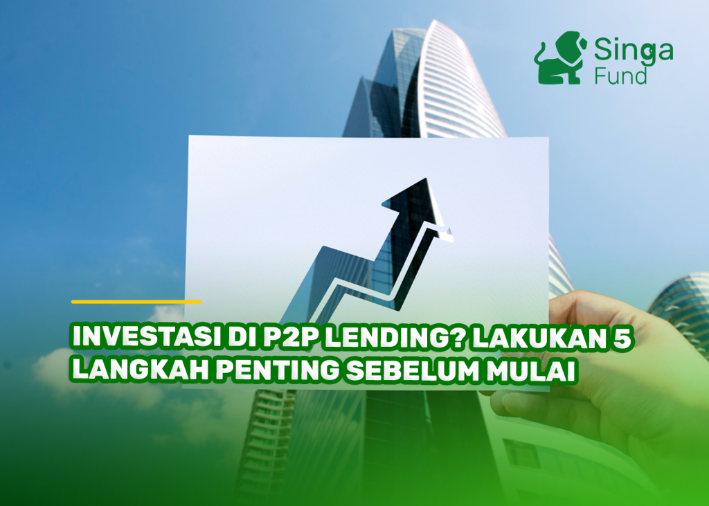 Investasi di P2P Lending? Lakukan 5 Langkah Penting Sebelum Mulai
