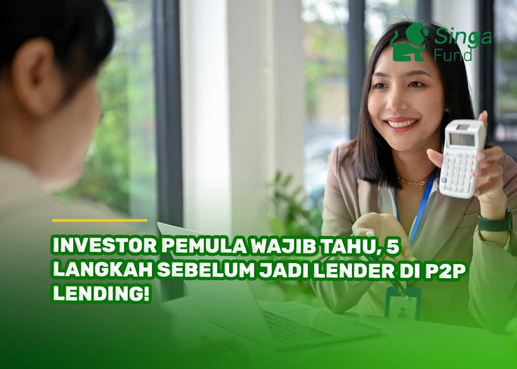 Investor Pemula Wajib Tahu, 5 Langkah Sebelum Jadi Lender di P2P Lending!