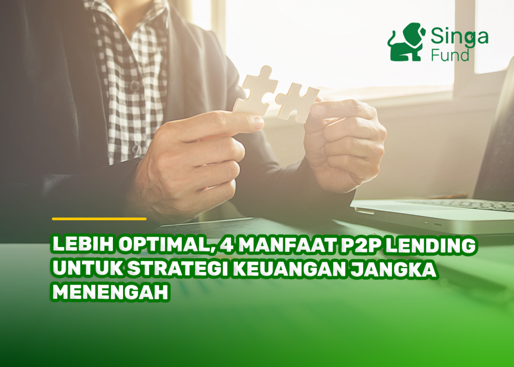 Lebih Optimal, 4 Manfaat P2P Lending untuk Strategi Keuangan Jangka Menengah