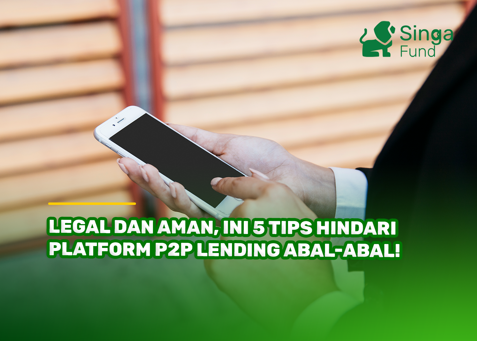 Legal dan Aman, Ini 5 Tips Hindari Platform P2P Lending Abal-Abal!