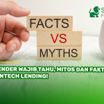 Lender Wajib Tahu, Mitos dan Fakta Fintech Lending!