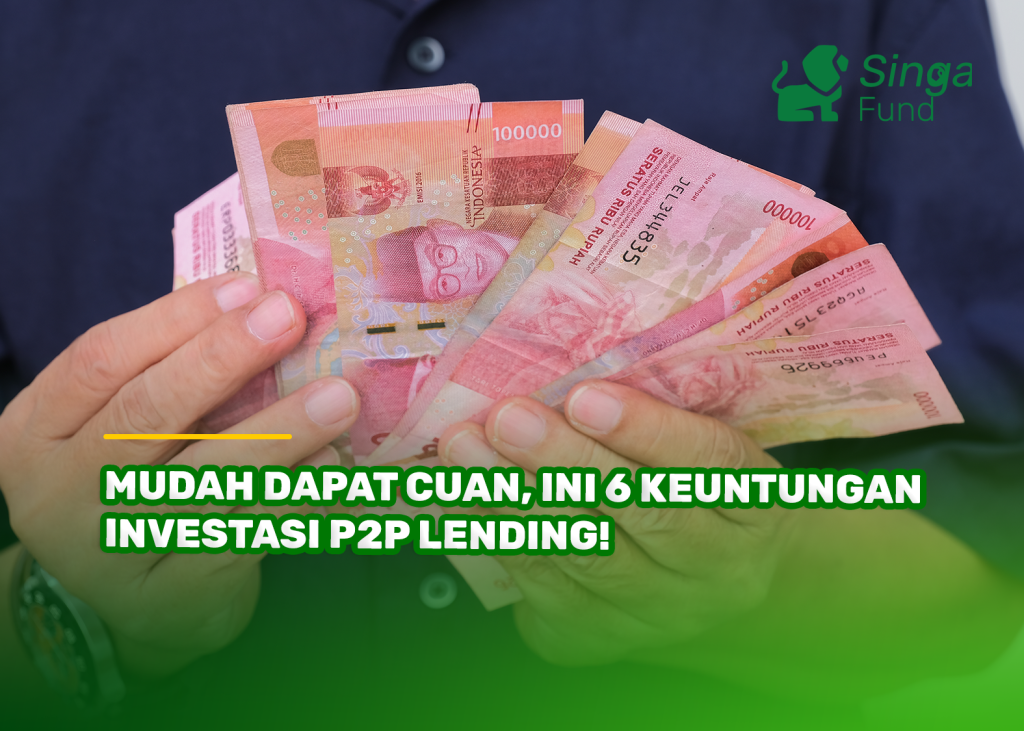 Mudah Dapat Cuan, Ini 6 Keuntungan Investasi P2P Lending!