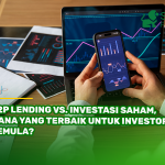 P2P Lending Vs. Investasi Saham, Mana yang Terbaik untuk Investor Pemula?