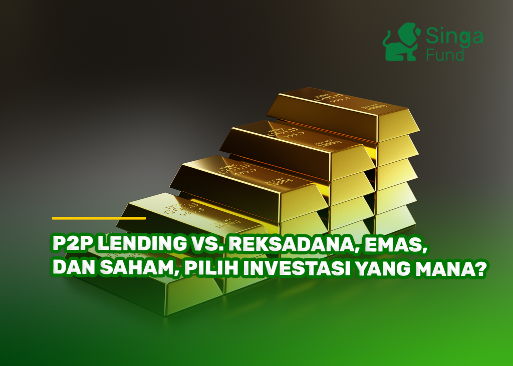 P2P Lending Vs. Reksadana, Emas, dan Saham, Pilih Investasi yang Mana?