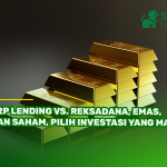 P2P Lending Vs. Reksadana, Emas, dan Saham, Pilih Investasi yang Mana?