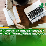 Panduan untuk Lender Pemula, 7 Checklist Sebelum Beri Pinjaman!