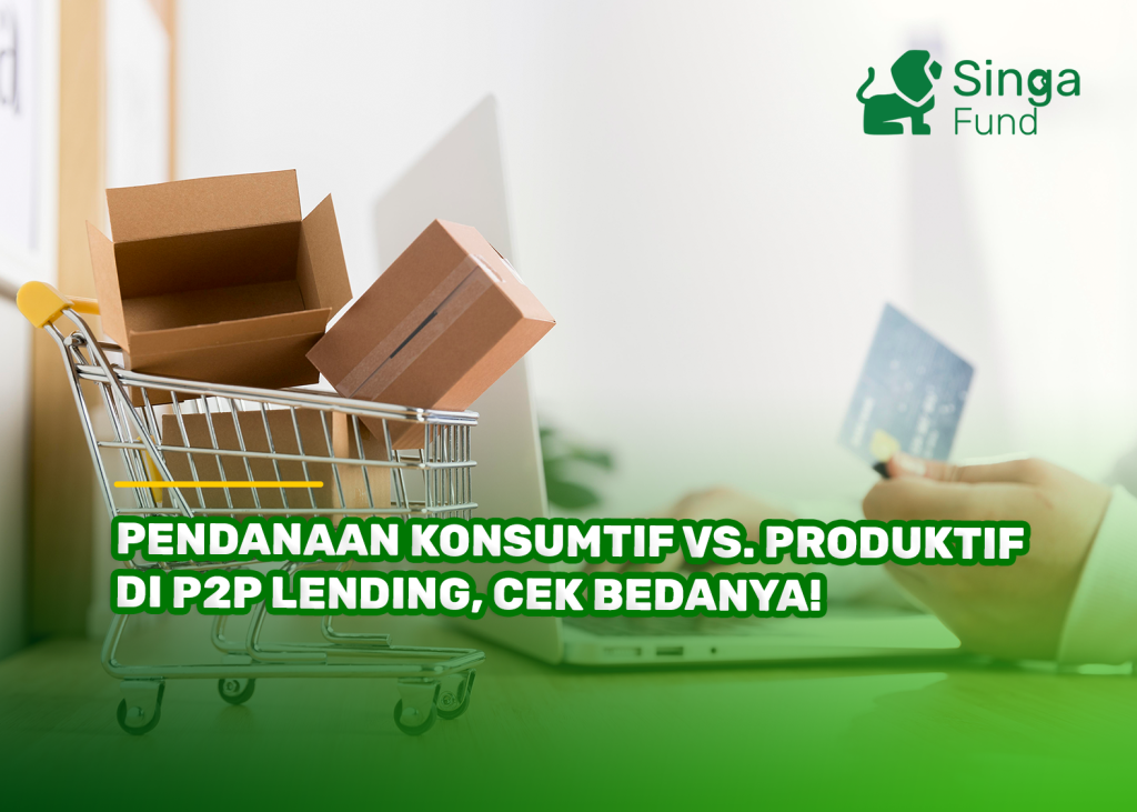 Pendanaan Konsumtif Vs. Produktif di P2P Lending, Cek Bedanya!