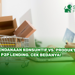 Pendanaan Konsumtif Vs. Produktif di P2P Lending, Cek Bedanya!