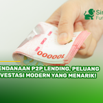 Pendanaan P2P Lending, Peluang Investasi Modern yang Menarik!