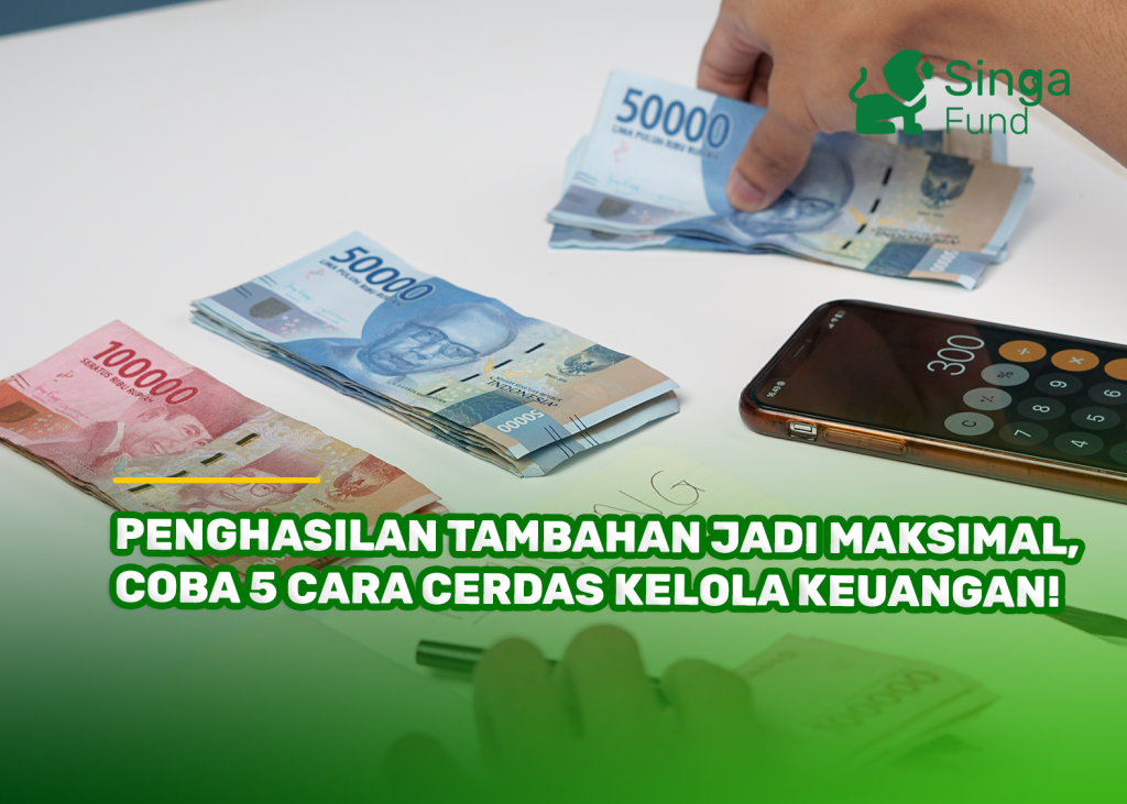 Penghasilan Tambahan Jadi Maksimal, Coba 5 Cara Cerdas Kelola Keuangan!