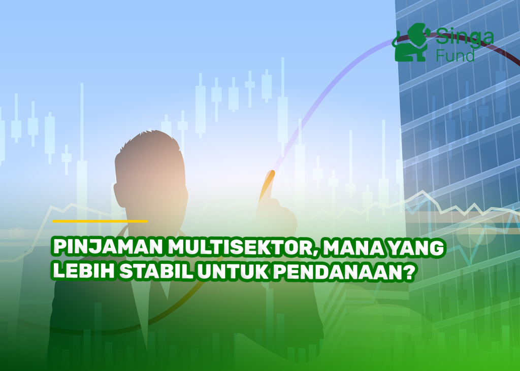 Pinjaman Multisektor, Mana yang Lebih Stabil untuk Pendanaan?