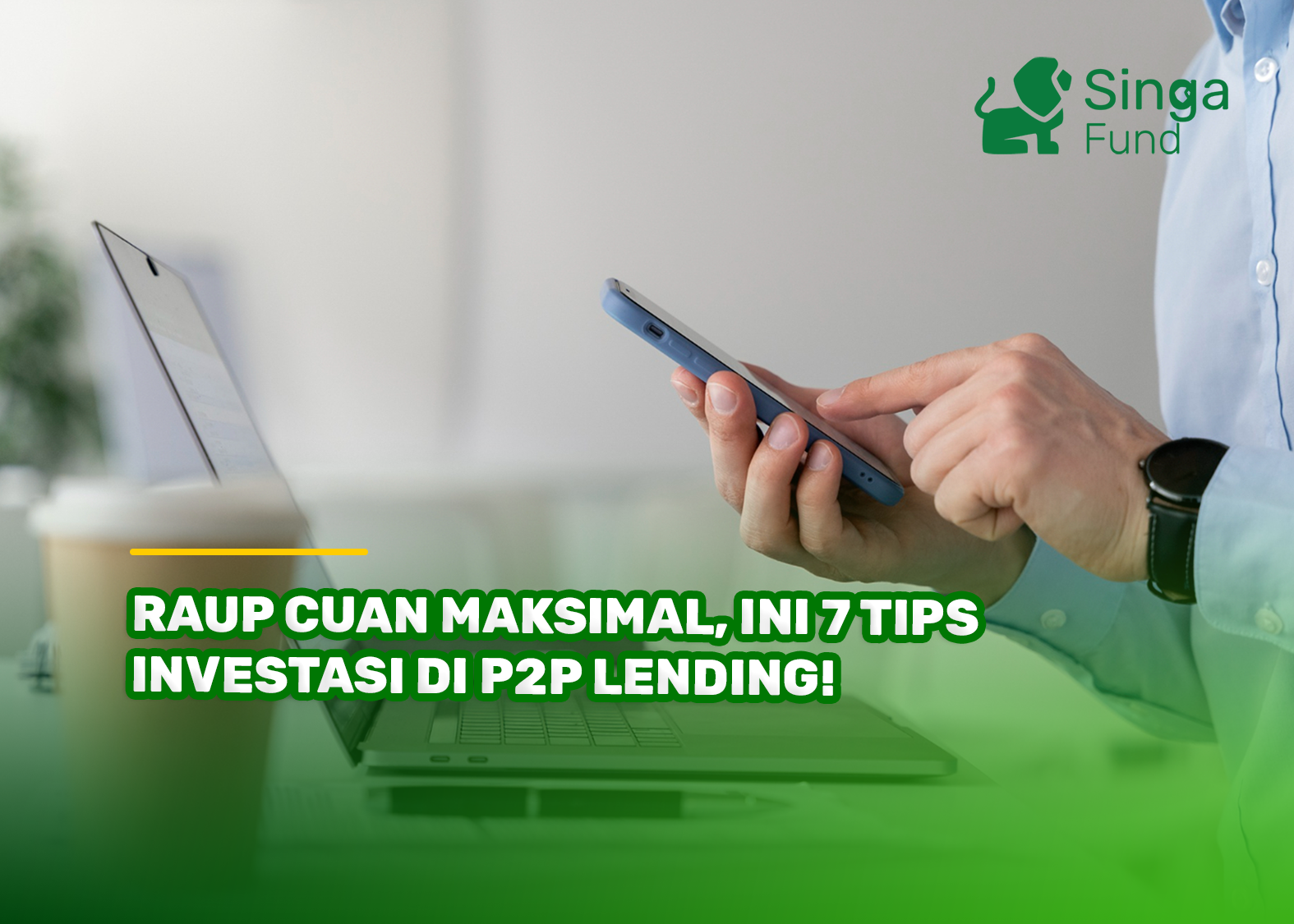 Raup Cuan Maksimal, Ini 7 Tips Investasi di P2P Lending!
