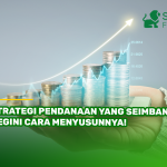 Strategi Pendanaan yang Seimbang, Begini Cara Menyusunnya!