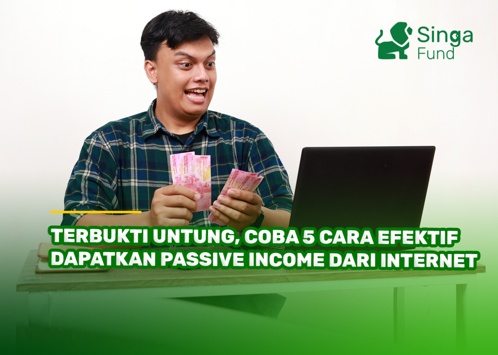 Terbukti Untung, Coba 5 Cara Efektif Dapatkan Passive Income dari Internet