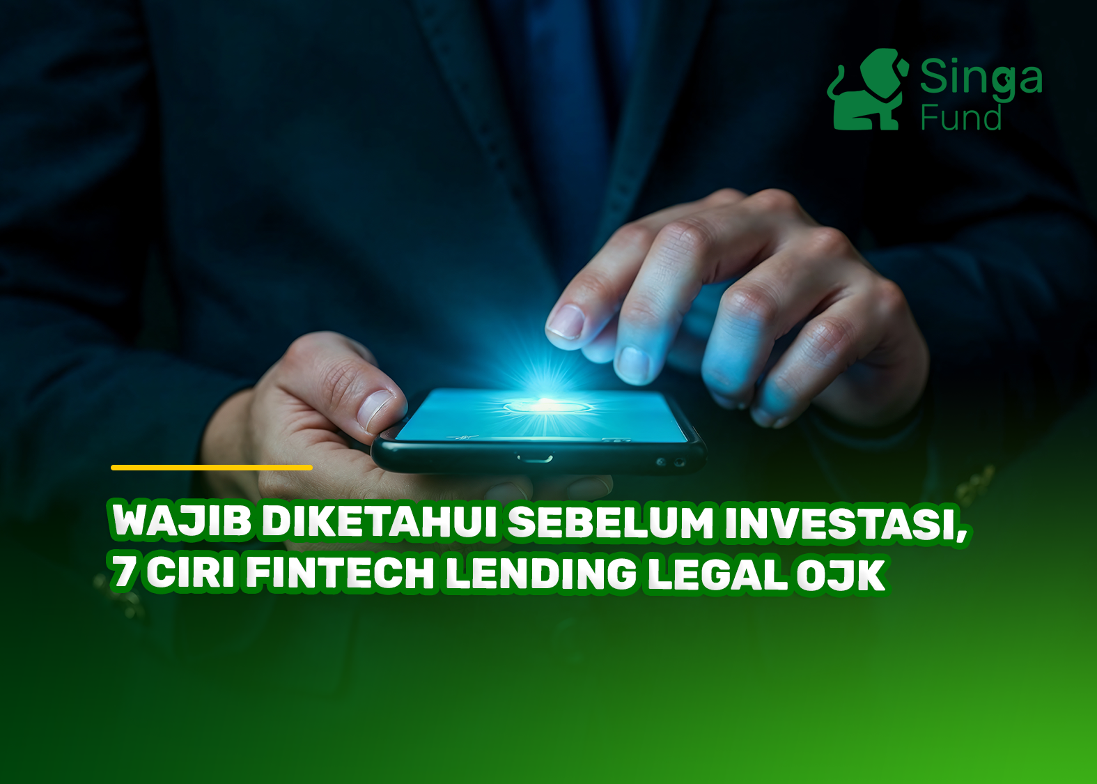 Wajib Diketahui Sebelum Investasi, 7 Ciri Fintech Lending Legal OJK
