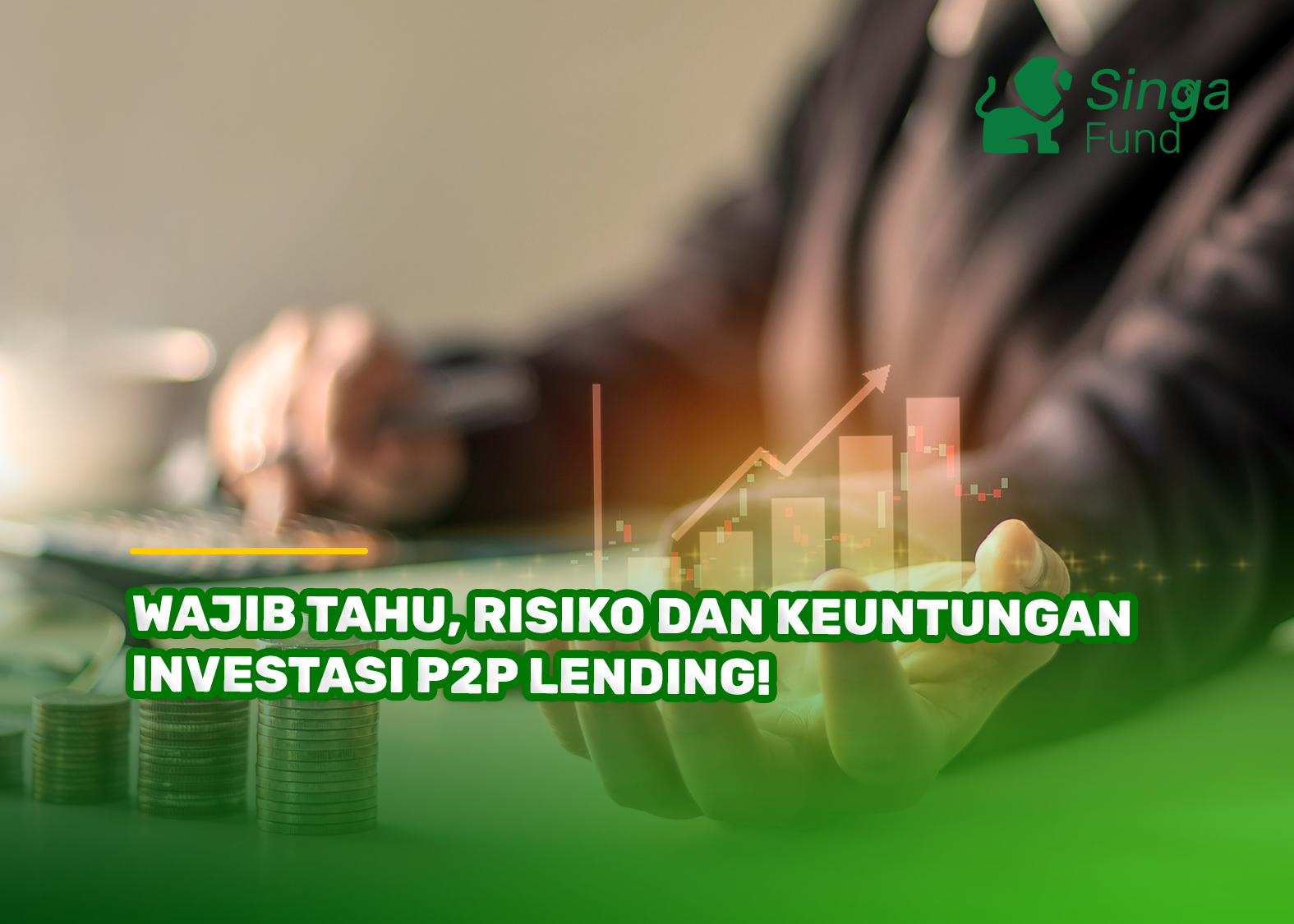 Wajib Tahu, Risiko dan Keuntungan Investasi P2P Lending!
