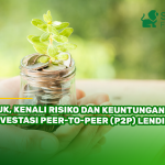 Yuk, Kenali Risiko dan Keuntungan Investasi Peer-to-Peer (P2P) Lending!