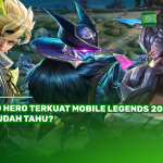 10 Hero Terkuat Mobile Legends 2025, Sudah Tahu?