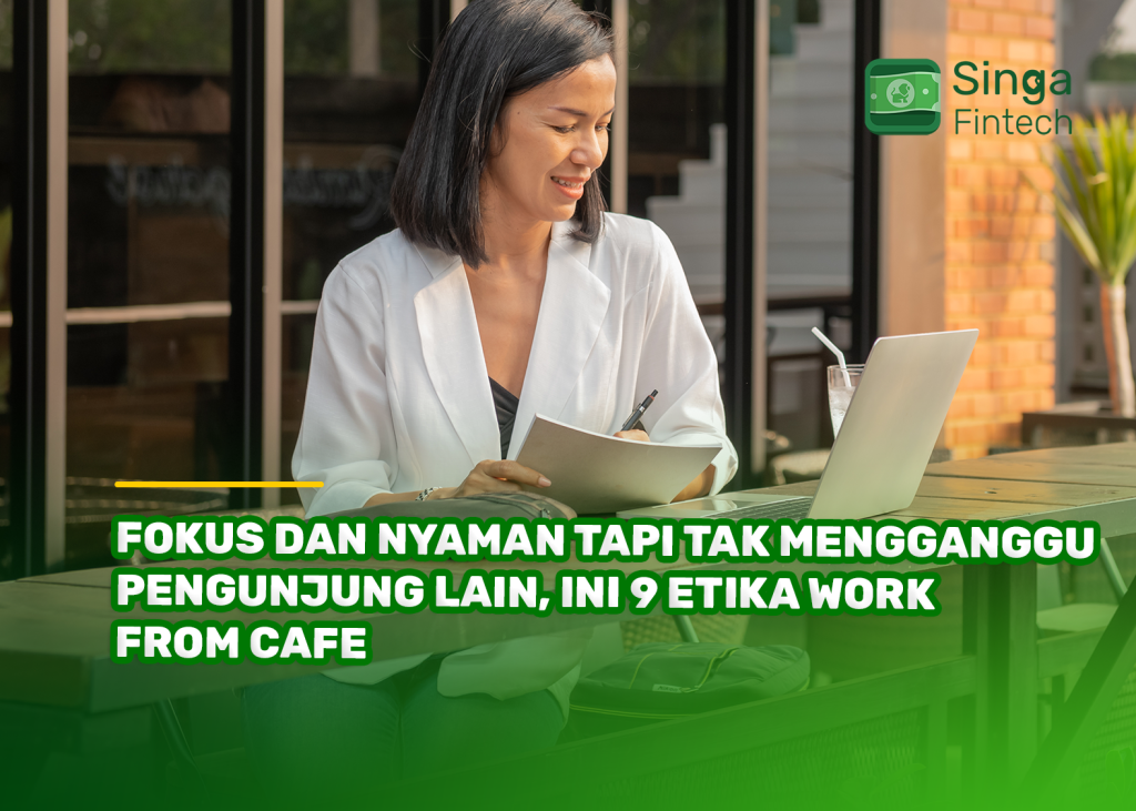 Fokus dan Nyaman Tapi Tak Mengganggu Pengunjung Lain, Ini 9 Etika Work From Cafe