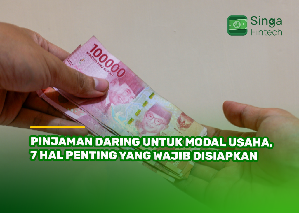 Pinjaman Daring untuk Modal Usaha, 7 Hal Penting yang Wajib Disiapkan