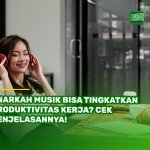 Benarkah Musik Bisa Tingkatkan Produktivitas Kerja? Cek Penjelasannya!