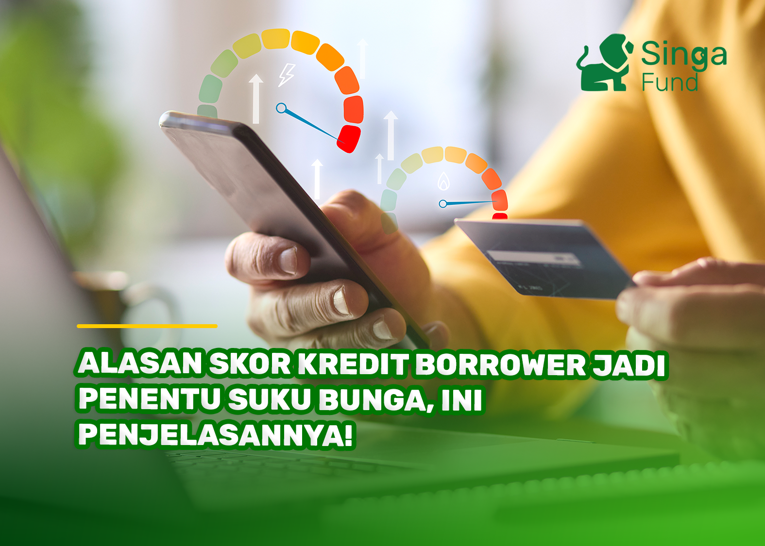 Alasan Skor Kredit Borrower Jadi Penentu Suku Bunga, Ini Penjelasannya!