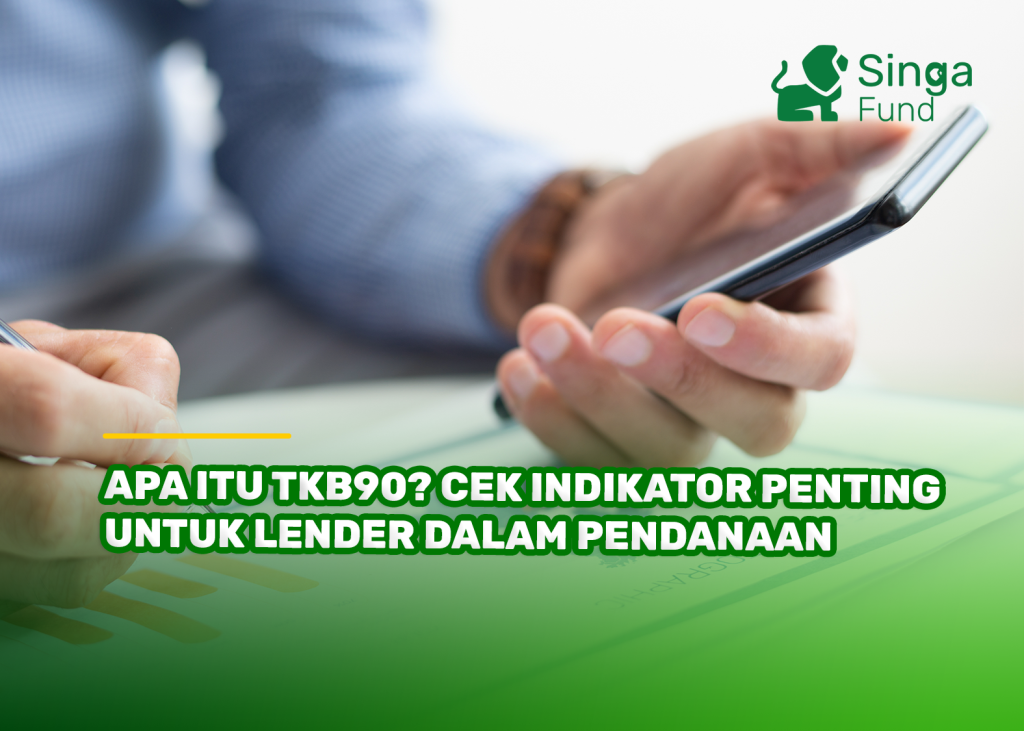 Apa Itu TKB90? Cek Indikator Penting untuk Lender dalam Pendanaan