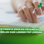 Pentingnya Edukasi Keuangan Sebelum Jadi Lender P2P Lending
