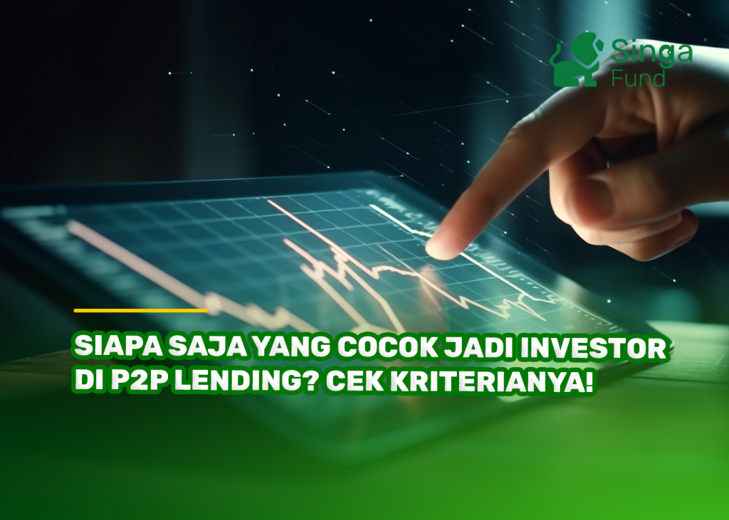 Siapa Saja yang Cocok Jadi Investor di P2P Lending? Cek Kriterianya!