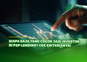 Siapa Saja yang Cocok Jadi Investor di P2P Lending? Cek Kriterianya!